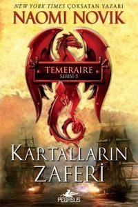 Pegasus Yayınları Kartalların Zaferi - Temeraire Serisi 5 & Naomi Novik