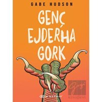 Genç Ejderha Gork - Gabe Hudson - Epsilon Yayınevi