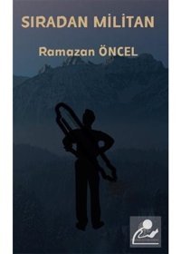 Sıradan Militan - Ramazan Öncel - Platanus Publishing