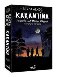 Karantina - Beşinci Perde - Mahşerin Dört Atlısının Hikayesi - Beyza Alkoç - İndigo Kitap