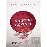 Unutma Noktası - Sema Karabıyık - Profil Kitap