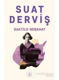 Daktilo Nebahat - Suat Derviş - İthaki Yayınları
