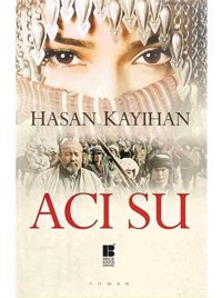Acı Su - Hasan Kayıhan - Bilge Kültür Sanat