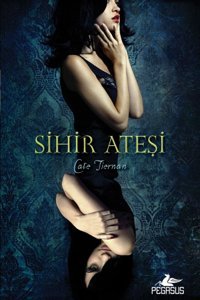 Pegasus Yayınları Sihir Ateşi - Sihir Ateşi Serisi 1 & Cate Tiernan
