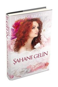 Ephesus Yayınları Şahane Gelin (ciltli) / Zoraki Koca Serisi 1