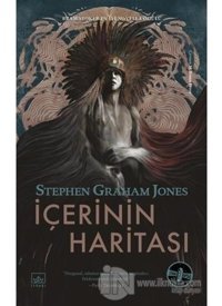 İçerinin Haritası - Stephen Graham Jones - İthaki Yayınları