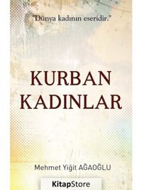 Kurban Kadınlar - Mehmet Yiğit Ağaoğlu - Ares Kitap