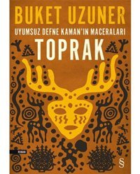 Uyumsuz Defne Kaman'ın Maceraları-Toprak - Buket Uzuner - Everest Yayınları