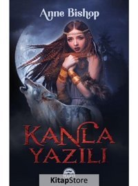 Kanla Yazılı - Anne Bishop - Martı Yayınları