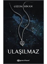 Ulaşılmaz - Gizem Sinan - Epsilon Yayınevi