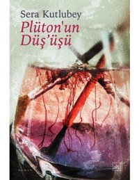 Plüton'un Düş'üşü - Sera Kutlubey - İthaki Yayınları