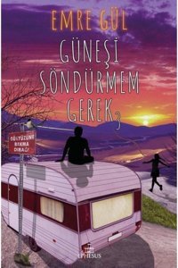 Ephesus Yayınları Güneşi Söndürmem Gerek 3 Karton Kapak