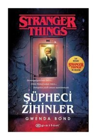 Epsilon Yayınevi Şüpheci Zihinler: Bir Stranger Things Romanı Gwenda Bond