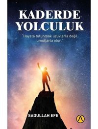 Kaderde Yolculuk - Sadullah Efe - Ares Kitap