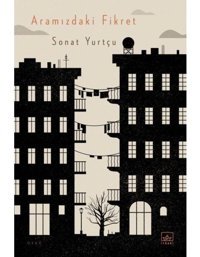 Aramızdaki Fikret - Sonat Yurtçu - İthaki Yayınları