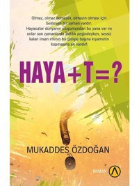 Haya + T = ? - Mukaddes Özdoğan - Ares Kitap