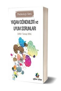 Eğiten Kitap Yaşam Dönemleri Vu Uyum Sorunları (psikoloji Seti) Tuncay Oral