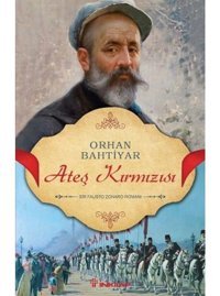 Ateş Kırmızısı - Orhan Bahtiyar - İnkılap Kitabevi