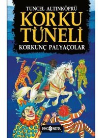 Korku Tüneli 4-Korkunç Palyaçolar - Tuncel Altınköprü - Genç Hayat