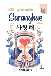 Saranghae - Seni Seviyorum - Arzu Konan - Otantik Kitap