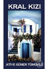 Kral Kızı - Atiye Güner Tümüklü - Platanus Publishing