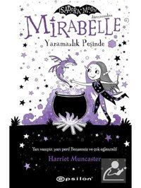 Mirabelle Yaramazlık Peşinde - Isadora Moon Dünyasından - Harriet Muncaster - Epsilon Yayınevi