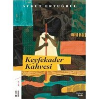 Keyfekader Kahvesi - Aykut Ertuğrul - Ketebe