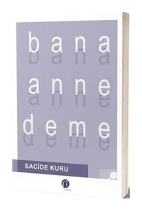 Bana Anne Deme - Sacide Kuru - Herdem Kitap