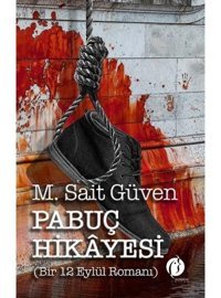 Pabuç Hikayesi - Bir 12 Eylül Romanı - M. Sait Güven - Herdem Kitap