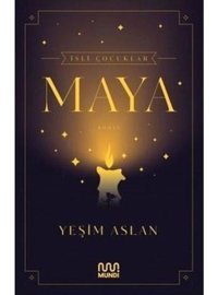 İsli Çocuklar: Maya - Yeşim Aslan - Mundi