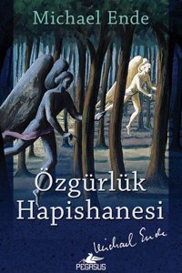 Pegasus Yayınları Özgürlük Hapishanesi - Michael Ende
