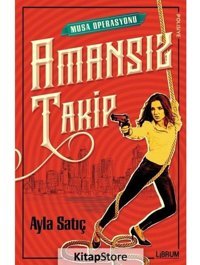 Amansız Takip Musa Operasyonu - Ayla Satıç - Librum Kitap