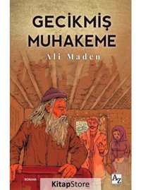 Gecikmiş Muhakeme - Ali Maden - Az Kitap