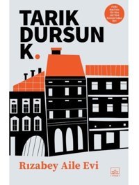 Rızabey Aile Evi - Tarık Dursun K. - İthaki Yayınları