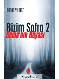 Bizim Sofra 2 - Sema'nın Rüyası - Turan Yılmaz - Herdem Kitap