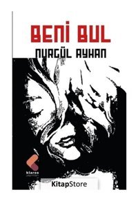 Beni Bul - Nurgül Ayhan - Klaros Yayınları
