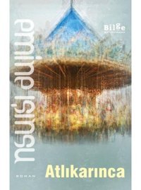 Atlıkarınca - Emine Işınsu - Bilge Kültür Sanat