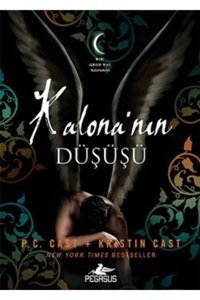 Pegasus Yayınları Kalona'nın Düşüşü - Kristin Cast & P. C. Cast
