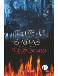 Kutsal Savaş - Kayıp Savaşçı - Emre Karaca - Herdem Kitap