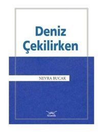 Deniz Çekilirken - Nevra Bucak - Heyamola Yayınları