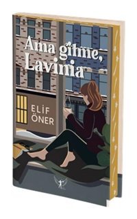 Ama Gitme Laviana - Elif Öner - Artemis Yayınları