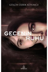 Ephesus Yayınları Gecenin Ruhu Gülçin Özbek Kuyumcu Karton Kapak
