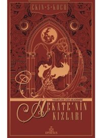 Hekate'nin Kızları-Vhartlox Cadı Akademisi - Ekin S. Koch - Ephesus Yayınları