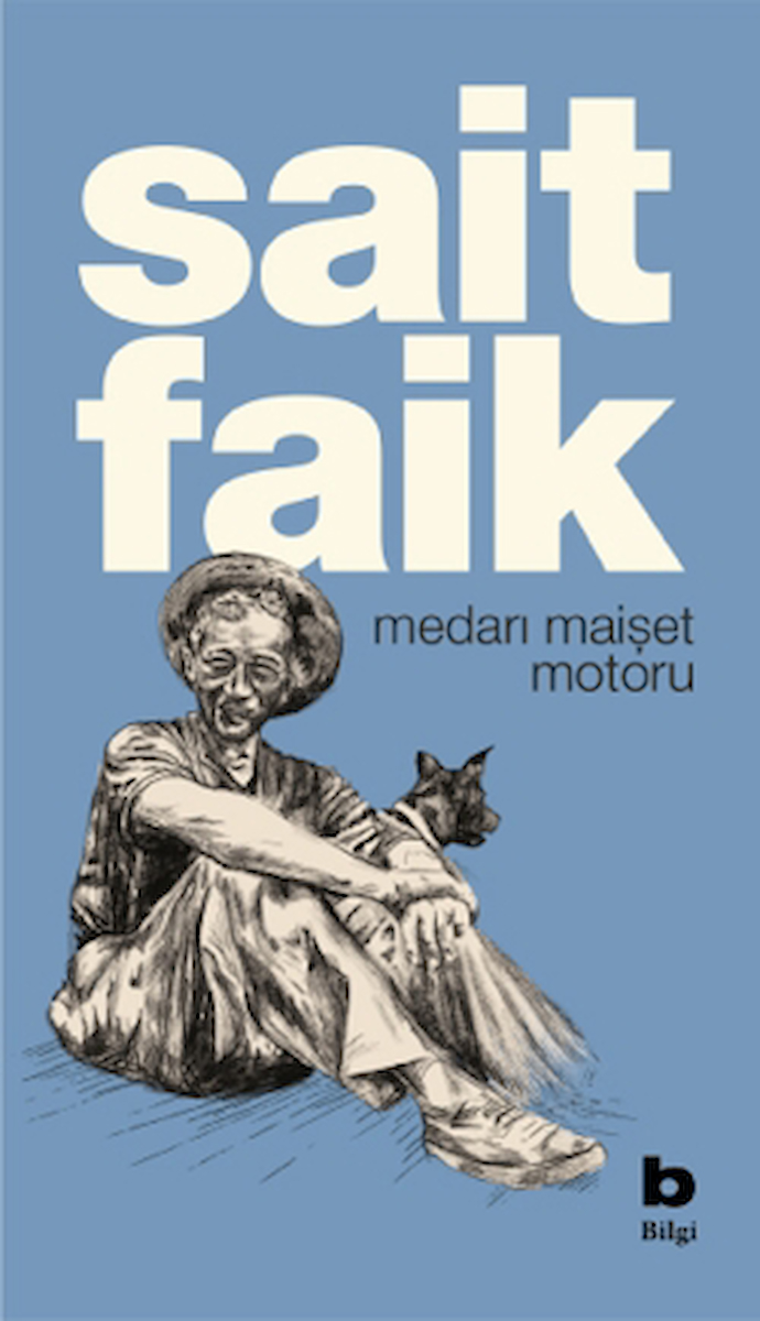 Medarı Maişet Motoru / Sait Faik Abasıyanık / Bilgi Yayınevi / 9789752213197