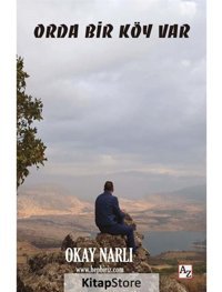 Orda Bir Köy Var - Okay Narlı - Az Kitap
