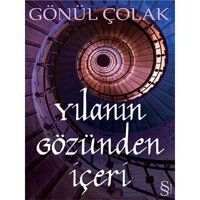 Yılanın Gözünden İçeri - Gönül Çolak - Everest Yayınları