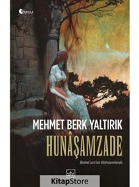 Hunaşamzade - Ebrahel Lurci'nin İllüstrasyonlarıyla - Mehmet Berk Yaltırık - İthaki Yayınları