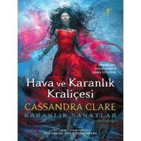 Hava ve Karanlık Kraliçesi-Karanlık Sanatlar Üçüncü Kitap - Cassandra Clare - Artemis Yayınları