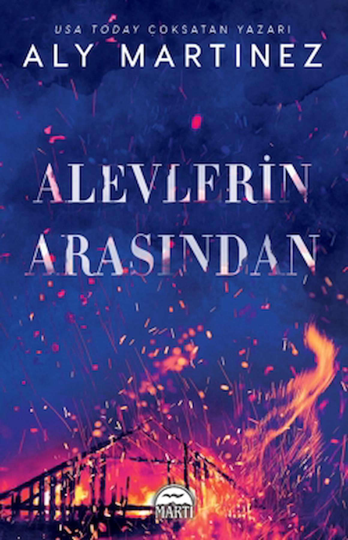 Alevlerin Arasından / Aly Martinez / Martı Yayınları / 9786253660895