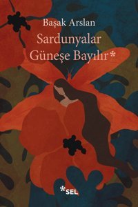 Sel Yayıncılık Sardunyalar Güneşe Bayılır